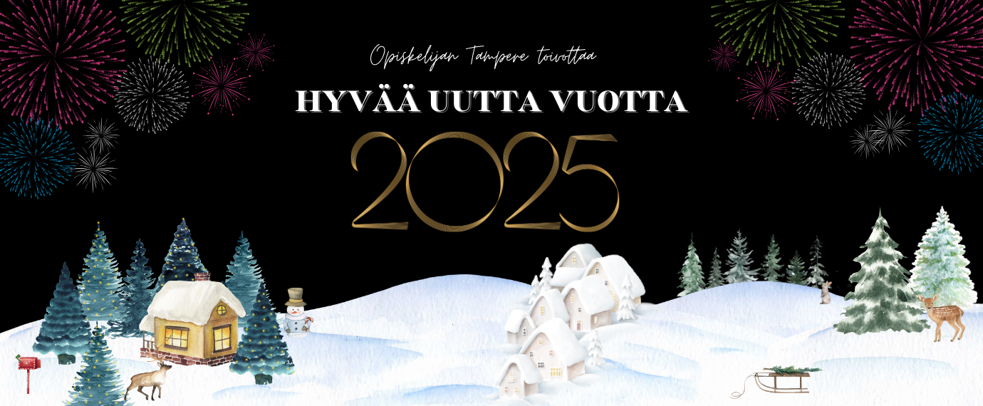 Opiskelijan Tampere toivottaa hyvää uutta vuotta 2025! Tummalla taivaalla ilotulituksia ja alla luminen maa.